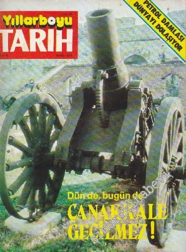 Yıllarboyu Tarih Dergisi - Dosya: Dün De, Bugün De Çanakkale Geçilmez! - Sayı: 3  Cilt: 2  Yıl: 2  Mart
