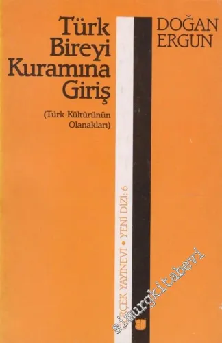 Türk Bireyi Kuramına Giriş: Türk Kültürünün Olanakları  -        1991