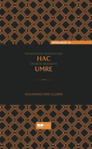 İnsanlığın Kurtuluşu Hac Ömrün Bereketi Umre