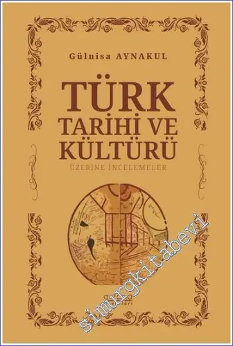 Türk Tarihi ve Kültürü Üzerine İncelemeler -         2023