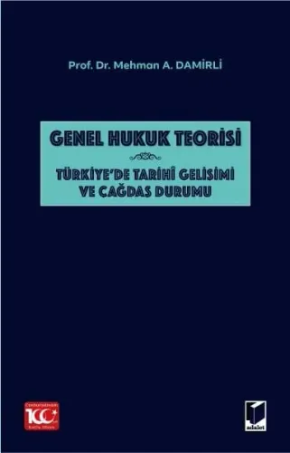 Genel Hukuk Teorisi Türkiye'de Tarihi Gelişimi ve Çağdaş Durumu