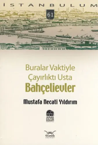 Buralar Vaktiyle Çayırlıktı Usta Bahçelievler
