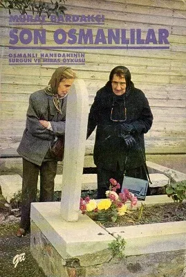 Son Osmanlılar Osmanlı Hanedanının Sürgün ve Miras Öyküsü
