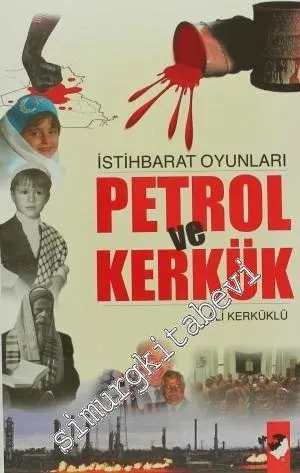 İstihbarat Oyunları Petrol ve Kerkük -         2009