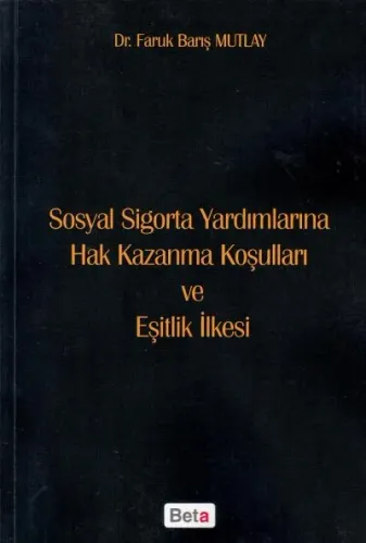Sosyal Sigorta Yardımlarına Hak Kazanma Koşulları ve Eşitlik İlkesi