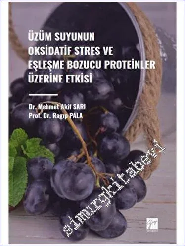 Üzüm Suyunun Oksidatif Stres ve Eşleşme Bozucu Proteinler Üzerine Etkisi -         2023
