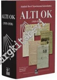 Atatürk Devri Yazarlarının Kaleminden Altı Ok 1919 - 1938 CİLTLİ -