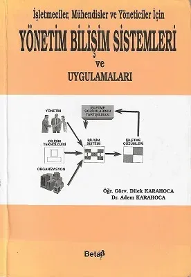 İşletmeciler, Mühendisler ve Yöneticiler İçin Yönetim Bilişim Sistemleri ve Uygulamaları