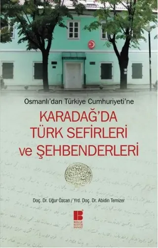Karadağ'da Türk Sefirleri Ve Şehbenderleri; Osmanlı'dan Türkiye Cumhuriyetine
