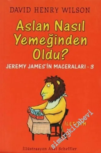 Aslan Nasıl Yemeğinden Oldu? Jeremy James'in Maceraları 3 -        2006