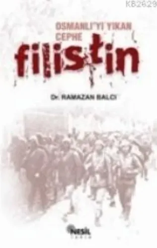 Osmanlı´yı Yıkan Cephe: Filistin