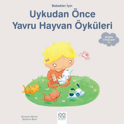 Bebekler İçin Yavru Hayvan Öyküleri Ghislaine Biondi Bebekler İçin Yavru Hayvan Öyküleri Ghislaine Biondi