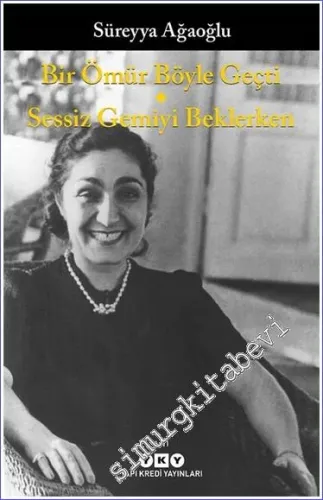 Bir Ömür Böyle Geçti: Sessiz Gemiyi Beklerken -