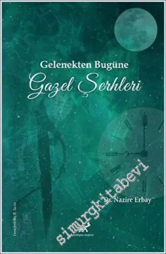 Gelenekten Bugüne Gazel Şerhleri -         2022