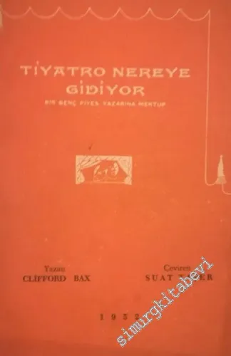 Tiyatro Nereye Gidiyor: Bir Genç Piyes Yazarına Mektup -        1952