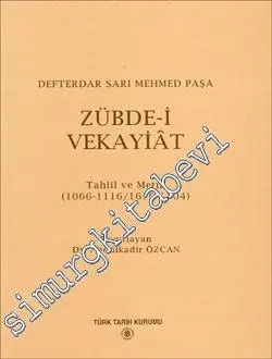 Zübde-i Vekayiat = Olayların Özü : Tahlil ve Metin ( 1066 - 1116 / 1656 - 1704 ) -        1995