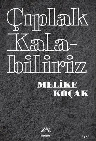 Çıplak Kalabiliriz