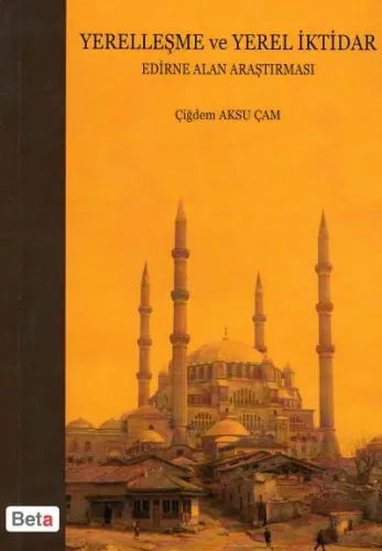 Yerelleşme ve Yerel İktidar Edirne Alan Araştırması