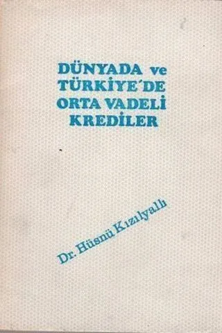 Dünyada ve Türkiye'de Orta Vadeli Krediler