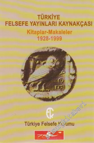 Türkiye Felsefe Yayınları Kaynakçası: Kitaplar - Makaleler 1928 - 1999 -        2000