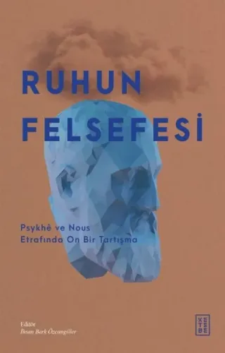 Ruhun Felsefesi | Kolektif | Ketebe Yayınları