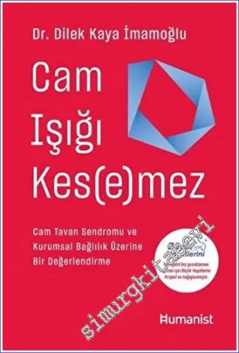 Cam Işığı Kesemez Cam Tavan Sendromu ve Kurumsal Bağlılık Üzerine Bir Değerlendirme -         2023
