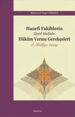 Hanefi Fakihlerin Zayıf Hadisle Hüküm Verme Gerekçeleri