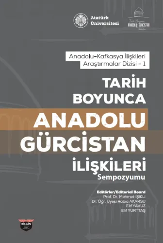 Tarih Boyunca Anadolu Gürcistan İlişkileri Sempozyumu