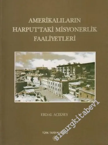Amerikalıların Harput'taki Misyonerlik Faaliyetleri -        2003