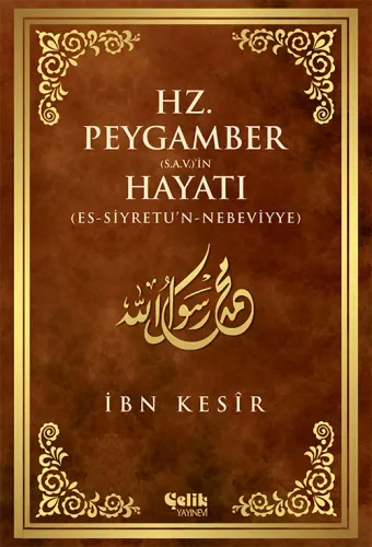 Hz Peygamber s.a.v 'in Hayatı | Es Siyretun Nebeviyye İbn Kesir