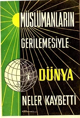 Müslümanların Gerilemesiyle Dünya Neler Kaybetti