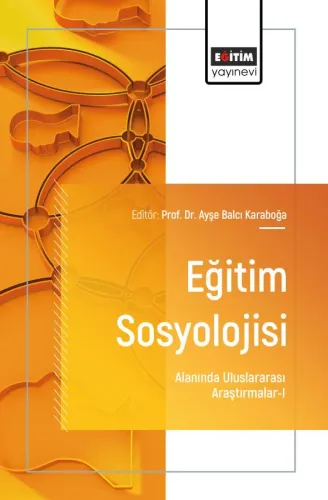Eğitim Sosyolojisi Alanında Uluslararası Araştırmalar-I