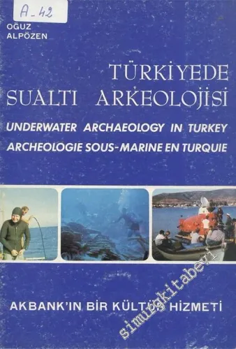 Türkiye'de Sualtı Arkeolojisi = Underwater Archaeology in Turkey = Archaeologie Sous - Marine en Turquie -        1975
