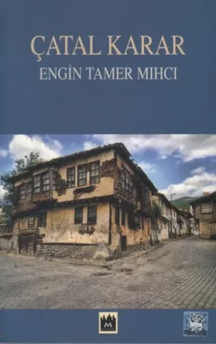 Çatal Karar | Engin Tamer Mıhcı | Metropol Yayınları