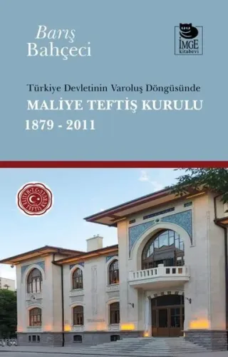 Türkiye Devletinin Varoluş Döngüsünde Maliye Teftiş Kurulu 1879-2011