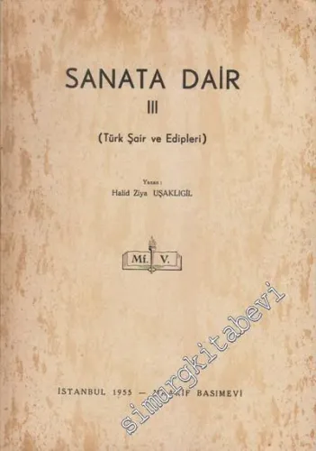 San'ata Dâ'ir = Sanata Dair Cilt 3: Türk Şair ve Edipleri -        1955