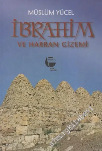 İbrahim ve Harran Gizemi: Sin Mabedi ve Sabiilik -        2000