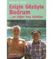 Enişte Gözüyle Bodrum: ...  ve diğer hoş öyküler
