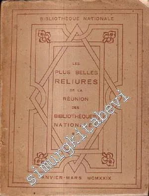 Les Plus Belles Reliures de la Reunion des Bibliotheques Nationales - Catalogue de L'Exposition Janvier - Mars MCMXXIX -        1929