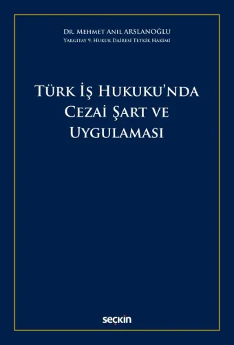 Türk İş Hukuku'nda Cezai Şart ve Uygulaması
