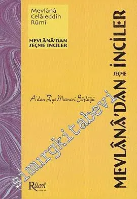 A'dan Z'ye Mesnevi Sözlüğü: Mevlana'dan Seçme İnciler - 2010
