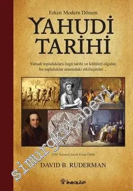 Erken Modern Dönem Yahudi Tarihi: Yahudi Topluluklara Özgü Tarihi ve Kültürel Olgular, Bu Topluluklar Arasındaki Etkileşimler -         2013
