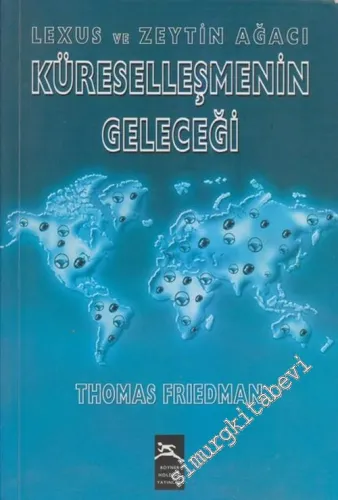 Lexus ve Zeytin Ağacı: Küreselleşmenin Geleceği -        2003