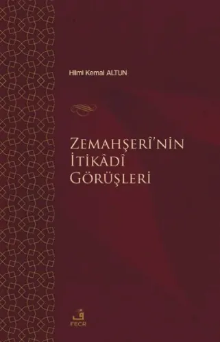 Zemahşerî’nin İtikâdî Görüşleri