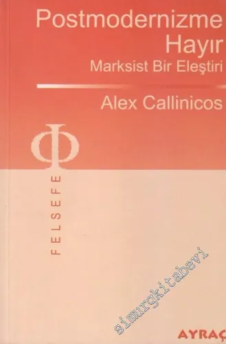 Postmodernizme Hayır: Marksist Bir Eleştiri -        2001