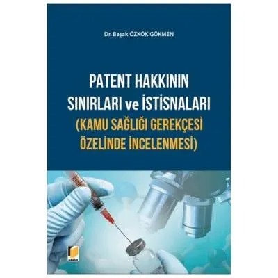 Patent Hakkının Sınırları ve İstisnaları