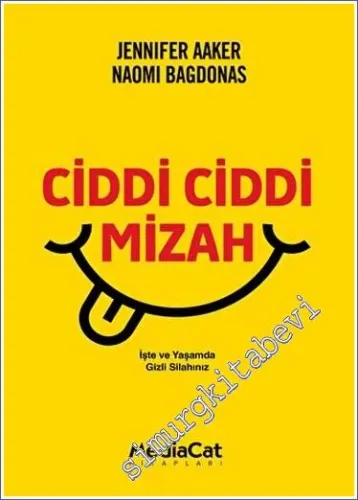Ciddi Ciddi Mizah : İşte ve Yaşamda Gizli Silahınız -         2023