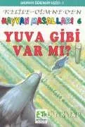Yuva Gibi Var mı? Hayvan Masalları 6 Kelile-Dimne’den
