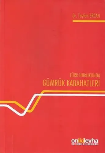Türk Hukukunda Gümrük Kabahatleri