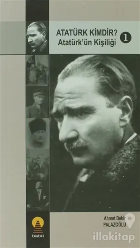Atatürk Kimdir? Atatürk'ün Kişiliği 1